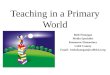 Teaching in a Primary World
