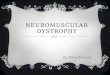 Neuromuscular Dystrophy