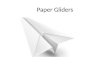 Paper Gliders