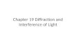 Chapter 19 Diffraction and Interference of Light