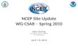 NCEP Site Update WG-CSAB – Spring 2010