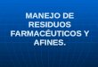 MANEJO DE RESIDUOS FARMACÉUTICOS Y AFINES