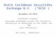 Dutch Caribbean Securities Exchange N.V.  (“DCSX”)