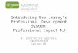 Introducing New Jersey’s Professional Development System: Professional Impact NJ
