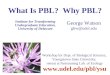 What Is PBL?  Why PBL?