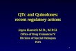 QTc and Quinolones: recent regulatory actions