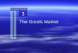 The Goods Market