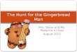 The Hunt for the Gingerbread Man