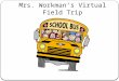 Mrs. Workman’s Virtual Field Trip