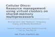 Cellular Disco : Resource management using virtual clusters on shared-memory multiprocessors
