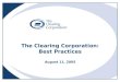 The Clearing Corporation: Best Practices August 11, 2005