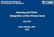 Hearing and Vision   Integration at the Primary level July 2014 Peter Ackland, CEO. IAPB