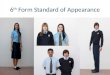 6 th  Form Standard of Appearance