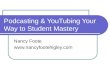 Podcasting &  YouTubing Your Way to Student  Mastery