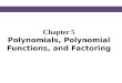 Chapter 5 Polynomials, Polynomial Functions, and Factoring