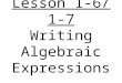 Lesson 1-6/ 1-7 Writing Algebraic Expressions