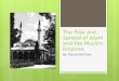 The Rise and Spread of Islam and the Muslim Empires