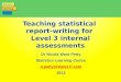 Teaching statistical  report-writing  for  Level  3 internal assessments