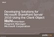 Developing  Solutions for Microsoft SharePoint Server 2010 Using the Client Object Model