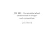 CSC 123 – Computational Art Introduction to Shape  and composition