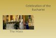 Celebration of the Eucharist