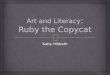 Art and Literacy : Ruby the Copycat