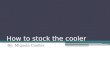 How to stock the cooler
