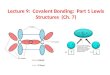 Lecture 9:  Covalent Bonding:  Part 1 Lewis Structures  (Ch. 7)