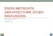 ESDIS Metadata Architecture Study Discussion