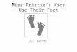 Miss Kristie’s Kids Use Their Feet