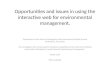 Opportunities and issues in using the interactive web for environmental management