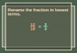 Rename the fraction in lowest terms