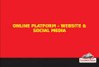 ONLINE PLATFORM – WEBSITE & SOCIAL MEDIA