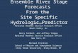 Ensemble River Stage Forecasts  From the  Site  Specific Hydrologic  Predictor