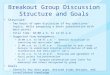 Breakout Group Discussion Structure  and Goals