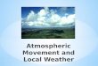 Atmospheric Movement and Local Weather