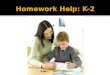 Homework Help: K-2