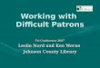 Working with  Difficult Patrons