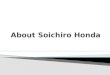 About  Soichiro  Honda