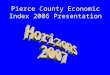 Pierce County  Economic  Index 2006 Presentation
