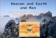 Heaven and Earth and Man