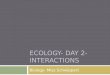 Ecology- Day 2- Interactions