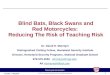 Blind Bats, Black Swans and Red Motorcycles:  Reducing The Risk of Teaching Risk