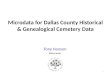 Microdata  for Dallas County Historical & Genealogical Cemetery Data