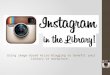 Using image-based micro-blogging to benefit your library or workplace