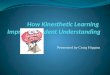 How Kinesthetic Learning  Improves Student Understanding