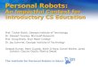 Personal Robots:  An Impactful Context for Introductory CS Education