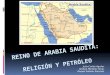 REINO DE ARABIA SAUDITA:  RELIGIÓN Y PETRÓLEO