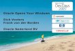 Oracle Opens Your Windows Dick Vesters Frank van der Borden Oracle Nederland BV