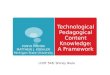 Technological Pedagogical Content Knowledge: A Framework